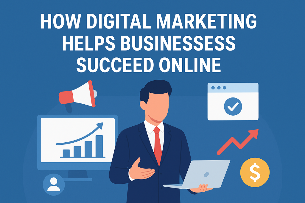 How Digital Marketing Helps Businesses Succeed Online business